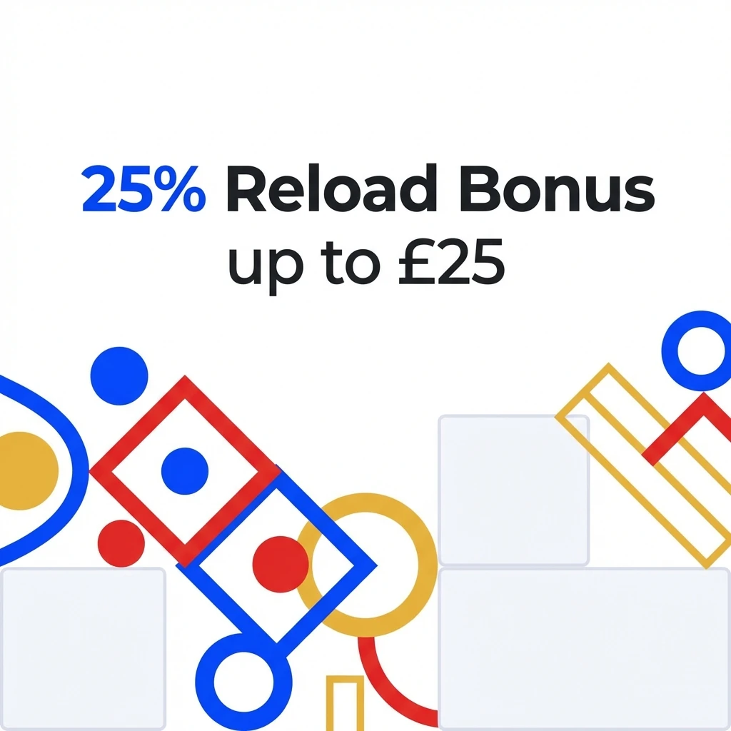 25% Reload Bonus up to £25